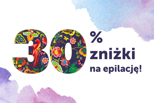 Skorzystaj i&nbsp;ciesz się gładkim ciałem! 30% zniżki na&nbsp;zabiegi epilacji